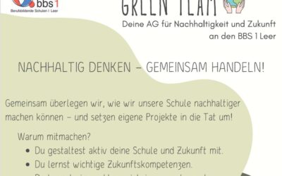 Neue AG GREEN Team – Deine AG für Nachhaltigkeit und Zukunft an den BBS I Leer – INTERESSE?